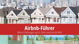 Airbnb-Führer: Meine Erfahrungen aus 61 Orten rund um die Welt