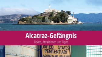 Alcatraz Gefängnis – Tickets, Wissenswertes und meine Tipps