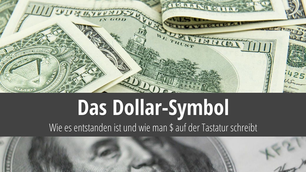 Das Dollar-Symbol – wie man $ auf der Tastatur schreibt | copy; Unsplash.com