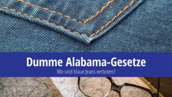 Dumme Alabama-Gesetze: Wo sind blaue Jeans verboten?