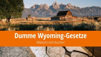 Dumme Wyoming-Gesetze: Mittwochs nicht duschen!