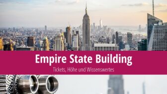 Empire State Building – Tickets, Höhe und Wissenswertes