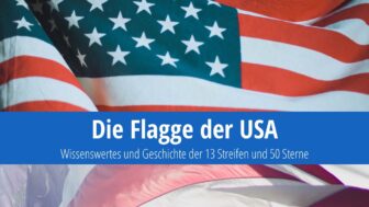 Flagge der USA – Geschichte, interessante Fakten und Bilder