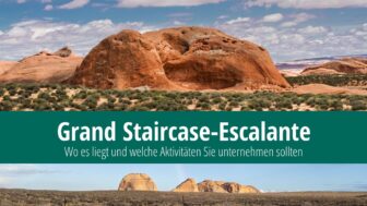 Grand Staircase-Escalante – wo es liegt und was man tun kann