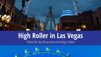 High Roller in Las Vegas – Tickets, Kosten und freier Eintritt