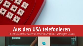 Wie man von den USA nach Deutschland und umgekehrt anruft