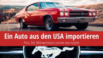 Ein Auto aus den USA importieren: Preis, Zoll, Mehrwertsteuer und wie man vorgeht