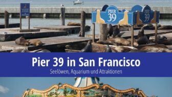 Pier 39 in San Francisco: Seelöwen, Aquarium und Attraktionen