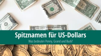 Spitznamen für US-Dollars: Was bedeuten Penny, Grand und Buck?
