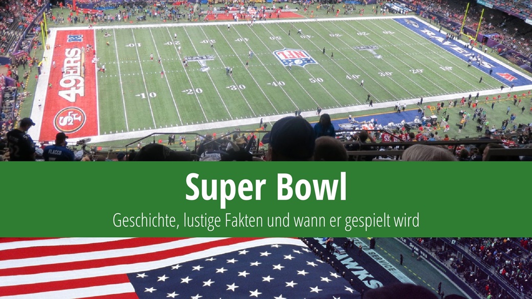 Super Bowl – Datum, Geschichte und lustige Fakten | © djanimal / Flickr.com, © Unsplash.com