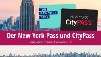 New York Pass vs. CityPass: Preis, Attraktionen, lohnt es sich?