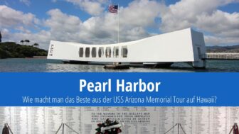 USS Arizona Memorial – Tipps für einen Besuch in Pearl Harbor